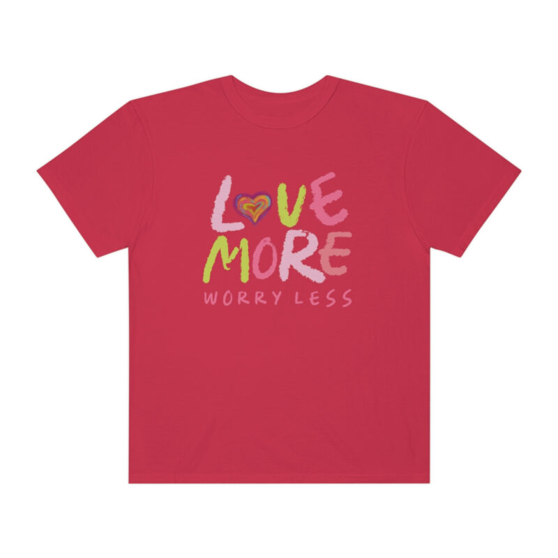 Love More Worry Less Garment-Dyed T-shirt - Image 13