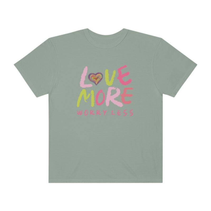 Love More Worry Less Garment-Dyed T-shirt - Image 5